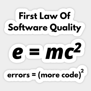 First Law Of Software Quality, errors equal more code, Developer and Coder Humor Sticker